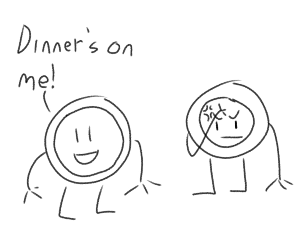 drawing of a plate telling another plate: "Dinner's on me!".