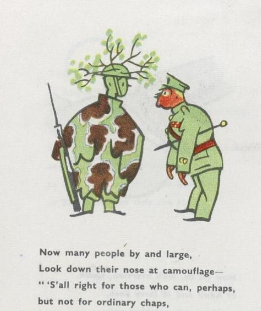 Now many people by and large, Look down their nose at camouflage - " 'S'all right for those who can, perhaps, but not for ordinary chaps..."